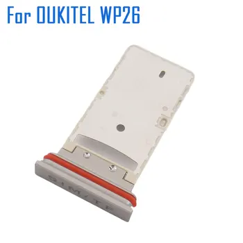 Нов оригинален OUKITEL WP26 SIM карта SIM TF тава карта притежателя слот адаптер аксесоари за OUKITLE WP26 смарт телефон