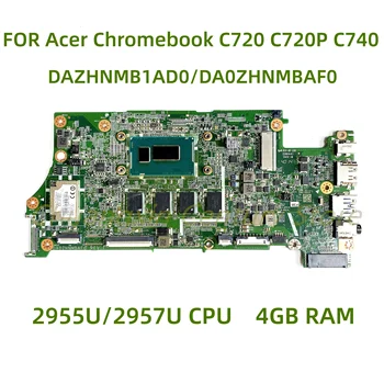 Подходящ за Acer Chromebook C720 C720P C740 лаптоп дънна платка DAZHNMB1AD0/DA0ZHNMBAF0 с 2955U/2957U CPU 4GB RAM 100% тестван