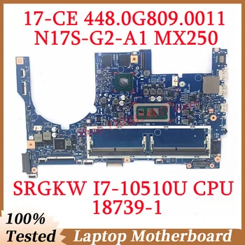За HP 17-CE 448.0G809.0011 С SRGKW I7-10510U CPU 18739-1 Дънна платка за лаптоп N17S-G2-A1 MX250 100% напълно тествана работа добре
