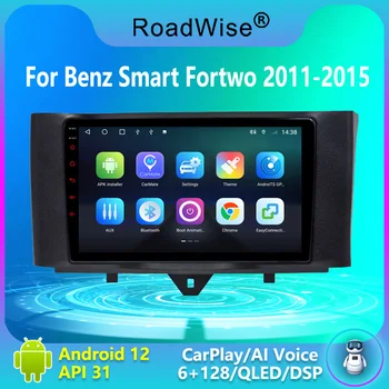 Roadwise Android 12 Автомобилно радио за Benz Smart Fortwo 2011 2012 2013 2014 2015 Мултимедия 4G GPS DVD 2 Din Carplay Headunit Stereo