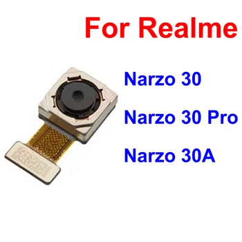 Предна основна задна камера за Realme Narzo 30 30Pro 30A 4G 5G Back Mian Front Facing Selfie Camera Flex кабелни части