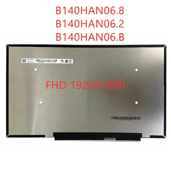 14 инчов екран 30 пинов тънък LCD матрица B140HAN06.8 B140HAN06.2 B140HAN06. Б N140HCG -EQ1 5D11B60376 5D10W69926