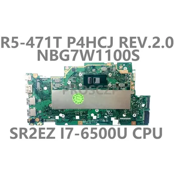 За Acer Aspire R5-471 R5-471T P4HCJ REV.2.0 Дънна платка за лаптоп с процесор SR2EZ I7-6500U NBG7W1100S 100% напълно тествана работа добре