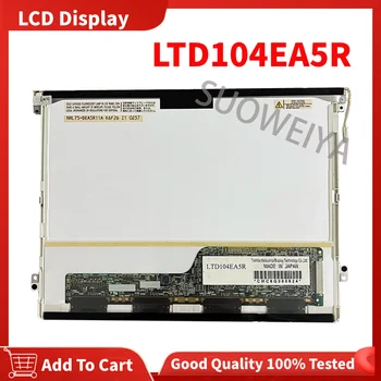 LTD104EA5R 100% оригинален 10.4 инчов LCD дисплей екранен панел за Toshiba Matsushita Чисто нов и бърза доставка Пълен тестван
